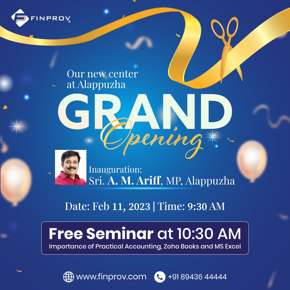FinprovL's tweet photo. We proudly announce that our new branch at Alappuzha will be inaugurated by Sri. A M Ariff M P on 11th February 2023 at 9:30 AM, and also conducting a free seminar on "Importance of Practical Accounting, Zoho Books and MS Excel.  

#accounting #inaugration #finprovlearning https://t.co/maOajOUqJl
