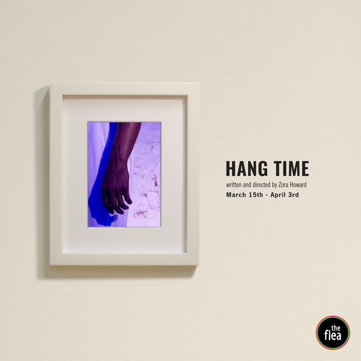 Tickets on sale NOW!

Written and directed by Pulitzer Prize Finalist <a href="/zoramakes/">Zora Howard</a> in her directorial debut, HANG TIME is a deeply moving and subversive work not to be missed in at The Flea March 15 - April 3rd ~ONLY~

Learn more and buy tickets today at thefleatheater.org