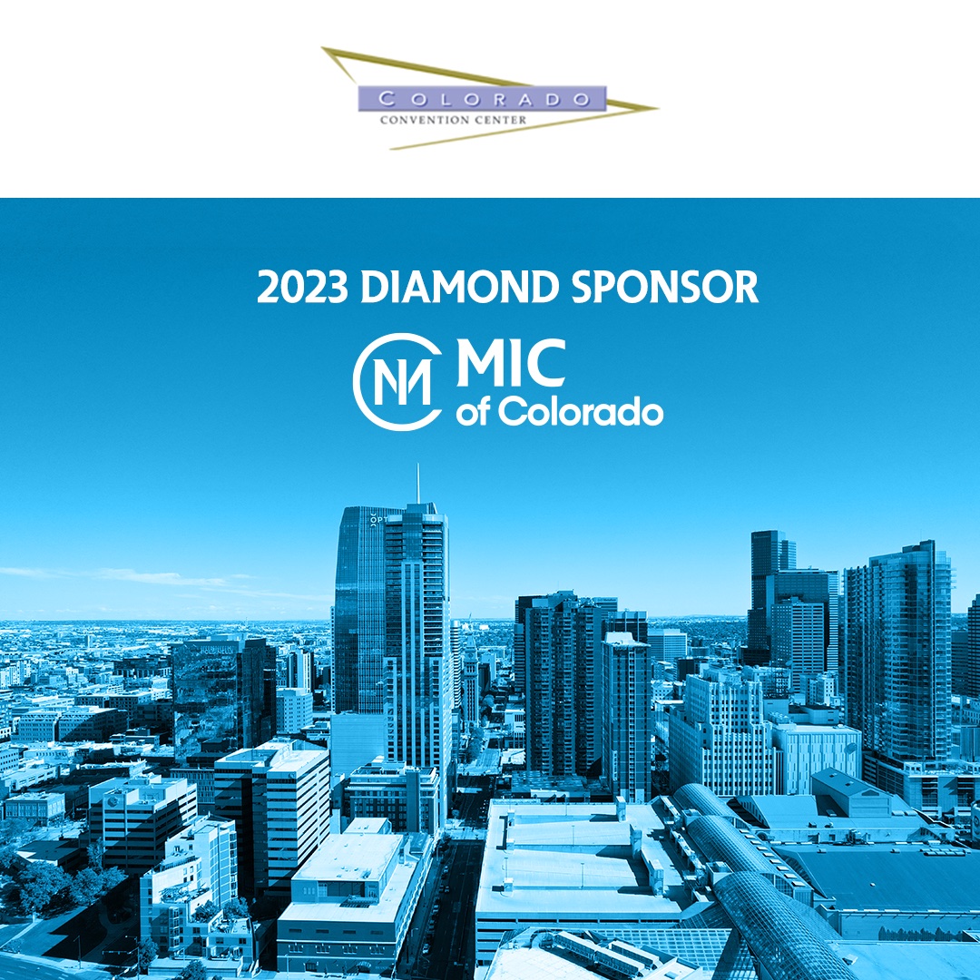 Thank you Colorado Convention Center for your continued partnership as a Diamond Sponsor for the 23rd Annual MIC of Colorado Conference & Trade Show, March 2-3, 2023. We truly appreciate your support!