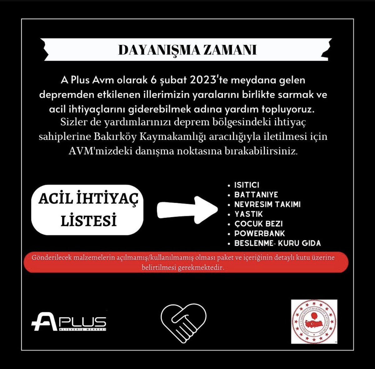 A Plus Avm olarak 6 Şubat 2023’te meydana gelen depremden etkilenen illerimizin yaralarını birlikte sarmak ve acil ihtiyaçlarını giderebilmek adına yardım topluyoruz.
Yardımlarınızı Danışma Birimimiz aracılığıyla ulaştırabilirsiniz.

#deprem #depremyardım