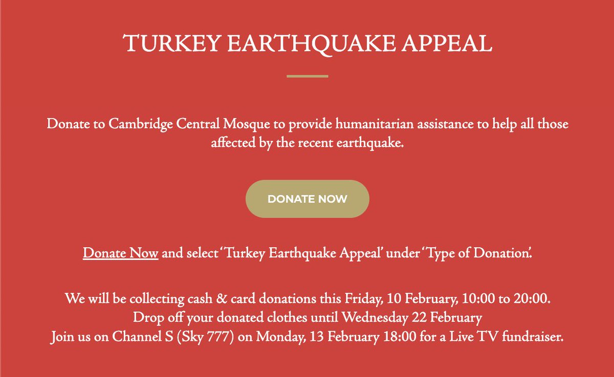 📢 TURKEY EARTHQUAKE APPEAL

Donate Now: Select ‘Turkey Earthquake Appeal’ under ‘Type of Donation’ to help the affected: cambridgecentralmosque.org/donate

We're collecting in-person donations Fri 10 Feb
Donate clothes until Wed 22 Feb
Live Channel S (Sky 777) TV fundraiser Mon 13 Feb 6pm