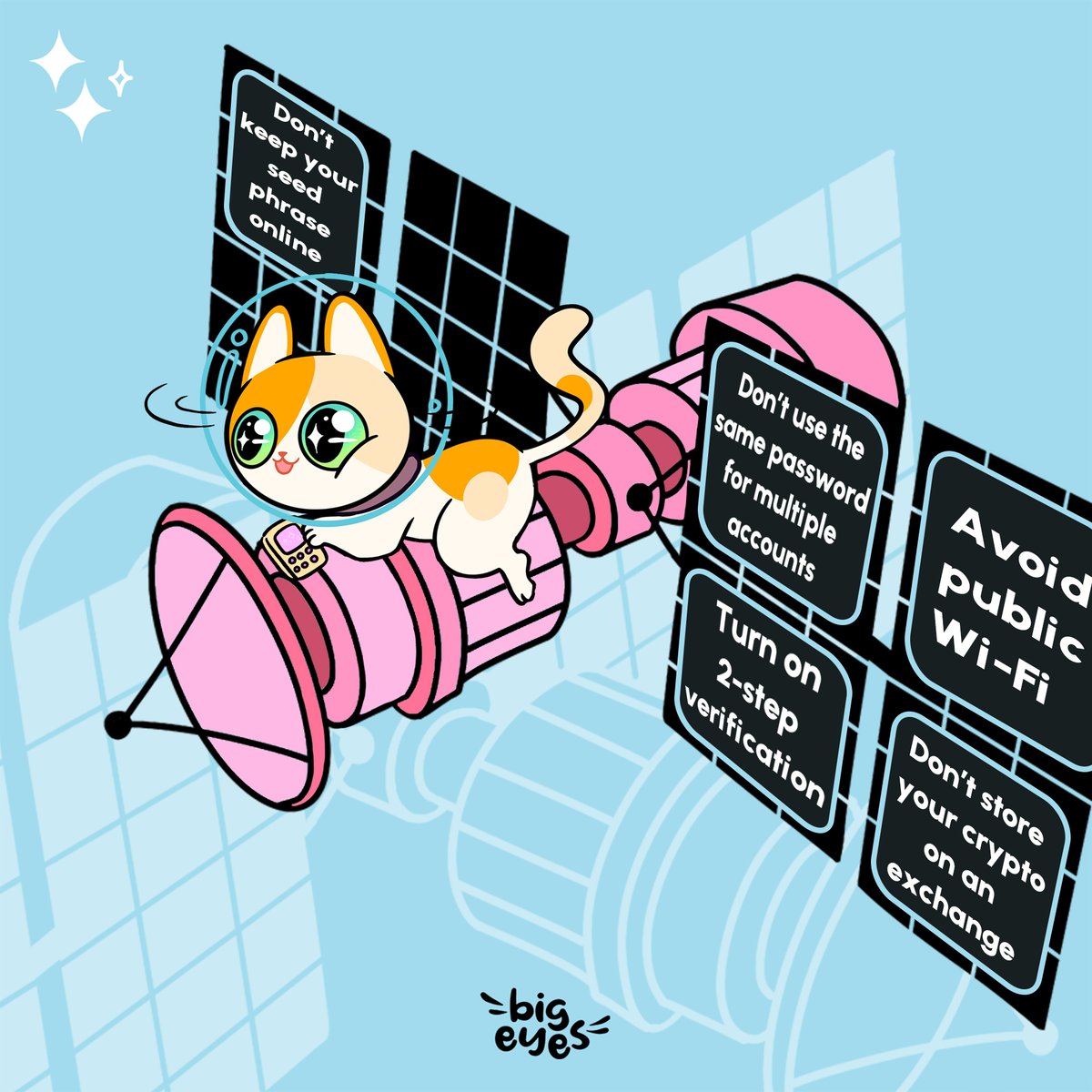 📢#BigEyesBigTips: Internet safety.

Community is priority. 

We would like to remind the #CatCrew to be careful when accepting help from 'support' accounts. We have one account, THIS ONE. Any other contacting you is offering inaccurate and dangerous advice. Stay safe up there🚀