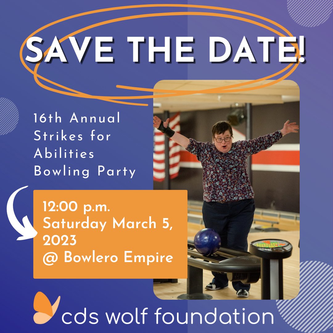 Save the date! We have a new date for our 16th Annual Strikes for Abilities Bowling Party, and you are invited! Join us Sunday March 5, as we raise funds needed for year round recreation, health, wellness, and socialization activities at CDS Monarch.
