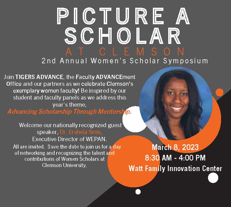 MARK YOUR CALENDARS! 

TIGERS Advance and the newly formed, Faculty ADVANCEment Office, are excited to announce that we will be hosting our 2nd Annual Women's Scholarship Symposium, Picture a Scholar. 
 
Additional info coming soon!