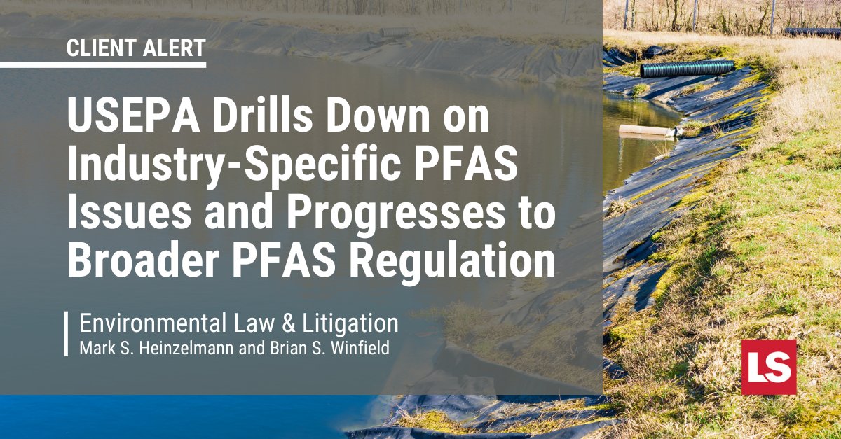 LowensteinLLP's tweet image. Our #EnvironmentalLaw &amp;amp; Litigation client alert addresses @EPA’s Plan 15, which presents prelim. conclusions from its ongoing Multi-Industry PFAS Study &amp;amp; offers strategies to reduce #PFAS discharges from industrial sources &amp;amp; in landfill #leachate. bit.ly/3Xy9YcV