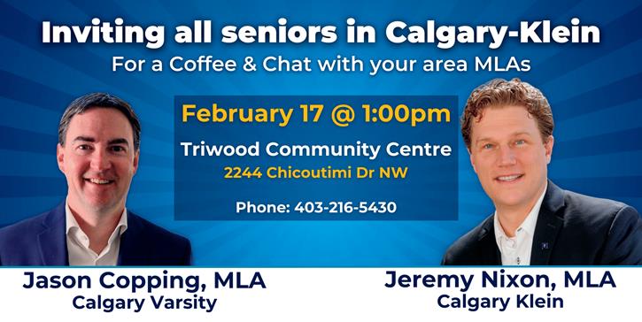 Check out this upcoming opportunity to speak with your MLA.

February 17th at 1:00pm there will be a coffee and chat at Triwood Community Centre with Jason Copping and Jeremy Nixon.