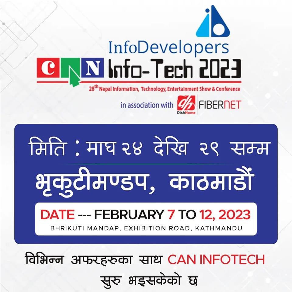 3 more days! 
InfoDevelopers CAN Info-Tech 2023 in association with DishHome Fibernet one of the largest 6-day expo, from 7-12 February 2023 (2079 Magh 24-29) at Bhrikuti Mandap, Exhibition Road, Kathmandu, Nepal.
#CANFederation #InfoTech #2023goals #TechShow