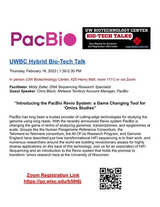 Reminder: Join us on 02/26 (1:30-2:30) for our monthly hybrid UWBC Bio-Tech Talk! Guest Speaker: Chris Black from <a href="/PacBio/">PacBio</a>. "Introducing the PacBio Revio System: a Game Changing Tool for ‘Omics Studies." Come in person (425 Henry Mall) or join us via Zoom: go.wisc.edu/b50t6j