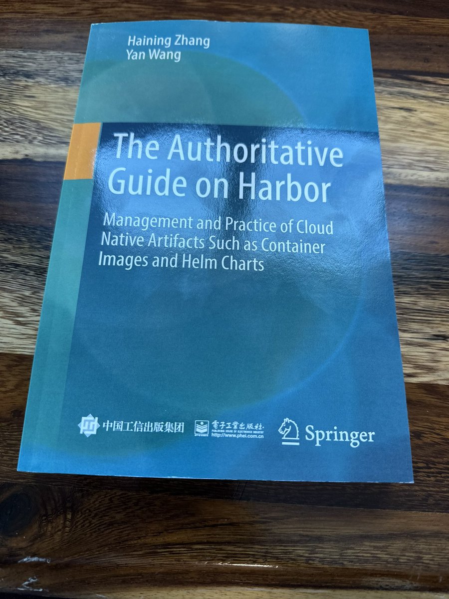 cswolf's tweet photo. Just got my copy of The Authoritative Guide to Harbor by @zhanghaining. The book is well structured with insights into artifact management, access control and security, governance and more. Nice job by the Harbor team and it’s great to see the project’s continued growth. https://t.co/G3ZS5LzgFO