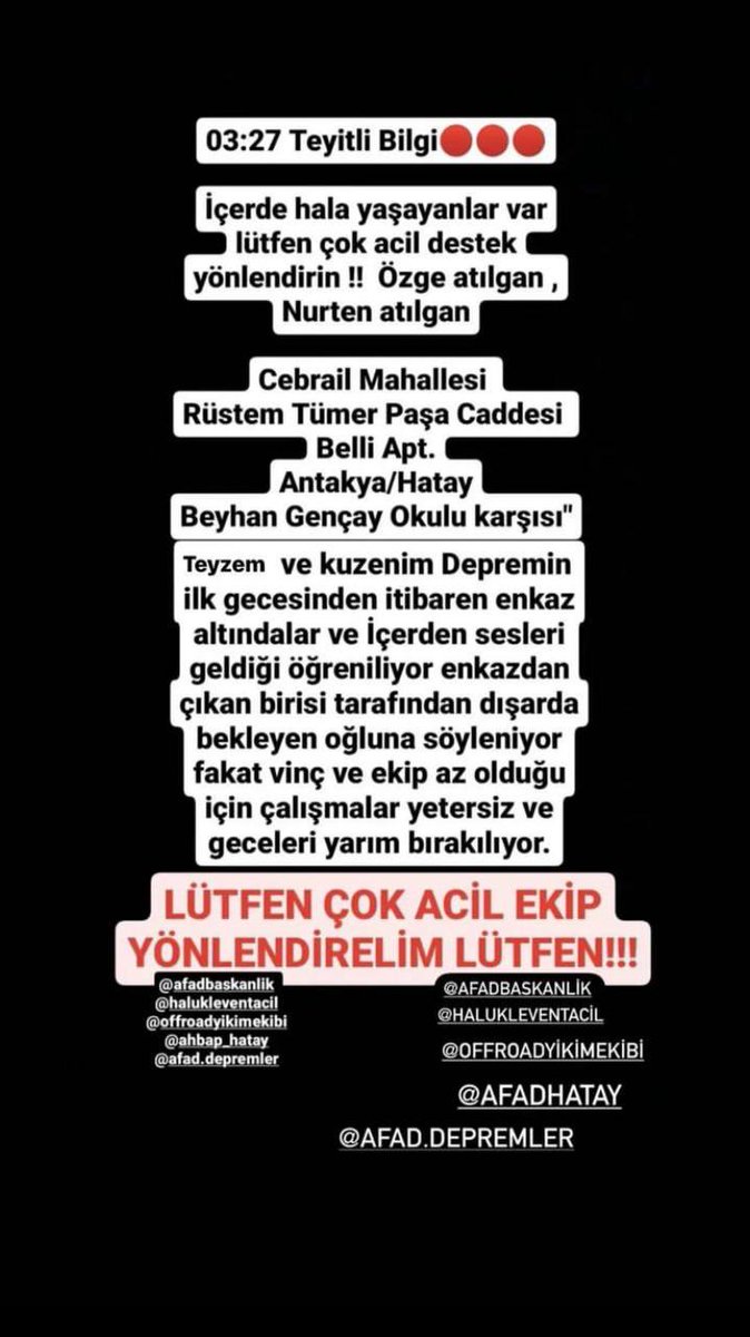 Lütfen acil yardım! 

<a href="/AFADBaskanlik/">AFAD</a>

<a href="/EmniyetGM/">Türk Polis Teşkilatı</a>

<a href="/BabalaTv/">BaBaLa TV</a>

<a href="/haluklevent/">Haluk Levent ( Ahbap Ekibi )</a>

<a href="/PincTivi/">PincTv</a>

<a href="/ahbap/">Ahbap</a>

<a href="/ProfDemirtas/">Özgür Demirtaş</a>