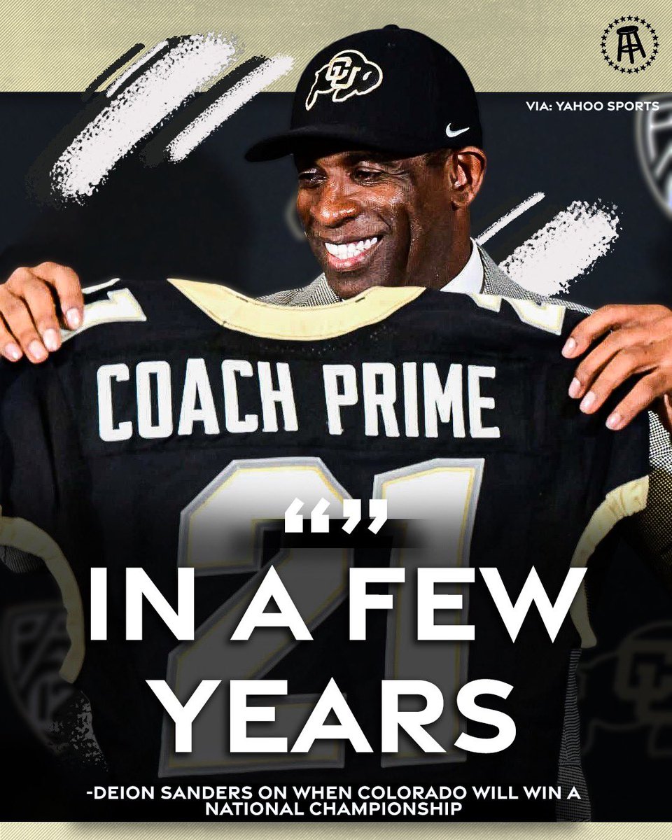 Coach Prime is calling his shot. We are only a few years away from a ...