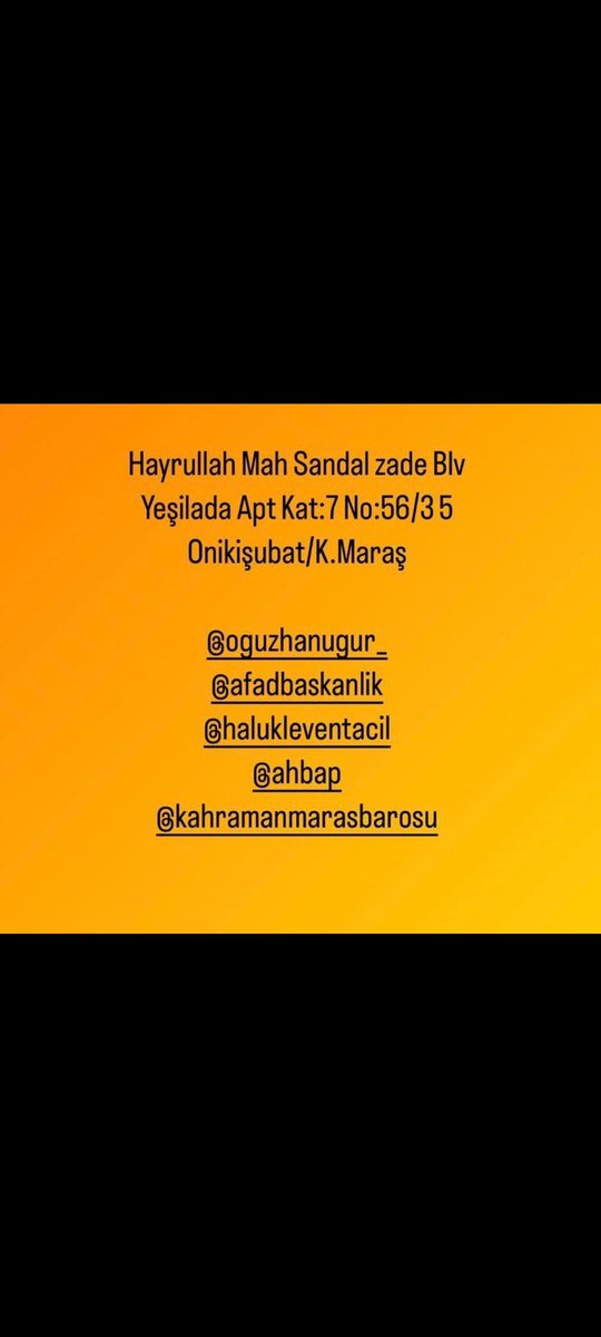 FundaNurGnydn's tweet photo. Sınıf arkadaşım Av. Sedengül KILINÇ ve babası enkaz altındalar. Lütfen çalışmaları durdurmasınlar! 
Adres: Hayrullah mah. Sandalzade Bulv. Yeşilada Apartman k:7 No:56/3 
Onikişubat/MARAŞ
@ahbap @AFADBaskanlik @DepremDairesi @OguzhanUgur @haluklevent @BabalaTv @buyuksehirkm https://t.co/FkuZgPaXyo