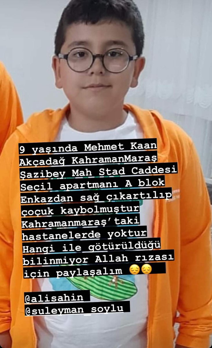 Küçük kardeşimiz Mehmet kağan Akçadağ enkazdan sağ çıkarılıp maraşta ki hastanelerimizde bulamıyoruz hangi ile götürüldüğünü bilmiyoruz lütfen yardımcı olabilirmisiniz Allah rızası için. 🙏🙏

<a href="/EmniyetGM/">Türk Polis Teşkilatı</a> <a href="/EmniyetAnkara/">Ankara Emniyet Müdürlüğü</a> <a href="/MarasEmniyeti/">Kahramanmaraş Emniyet Müdürlüğü</a> <a href="/ahbap/">Ahbap</a> <a href="/OguzhanUgur/">Oğuzhan Uğur</a> <a href="/BabalaTv/">BaBaLa TV</a>