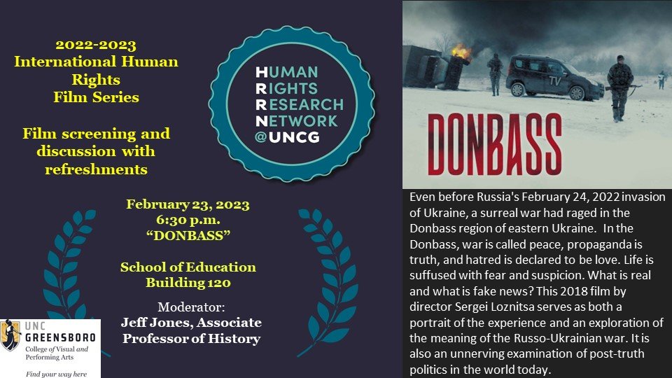 UNCG_HRRN's tweet photo. We're excited to announce the next screening in the 2022-2023 @UNCG International Human Rights Film Series: "Donbass," Thursday, February 23, 6:30 pm, SOEB 114, with discussion moderated by Dr. Jeff Jones of the Department of History! All are welcome! https://t.co/8loLNCDE9G