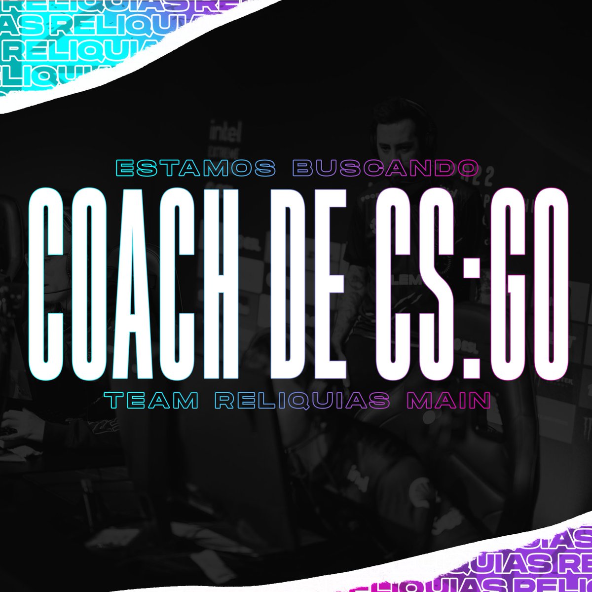 GGReliquias's tweet photo. BUSCAMOS COACH PARA  EL ROSTER DE CSGO DE CARA AL 2023 https://t.co/Yc1frnsIYj