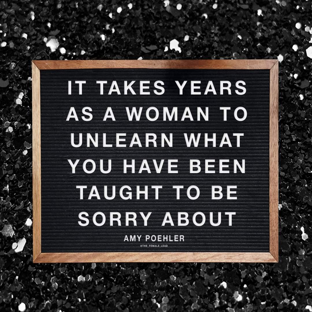the_female_lead's tweet photo. "It takes years as a woman to unlearn what you have been taught to be sorry about" Amy Poehler https://t.co/q3D8kaVa5O