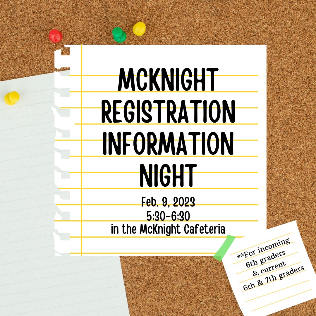 It is REGISTRATION NIGHT for the 23-24 school year!
Please come to our information night: TONIGHT @ McKnight from 5:30 - 6:30pm to get information about what classes will be available as well as how the registration process will look when you do it.