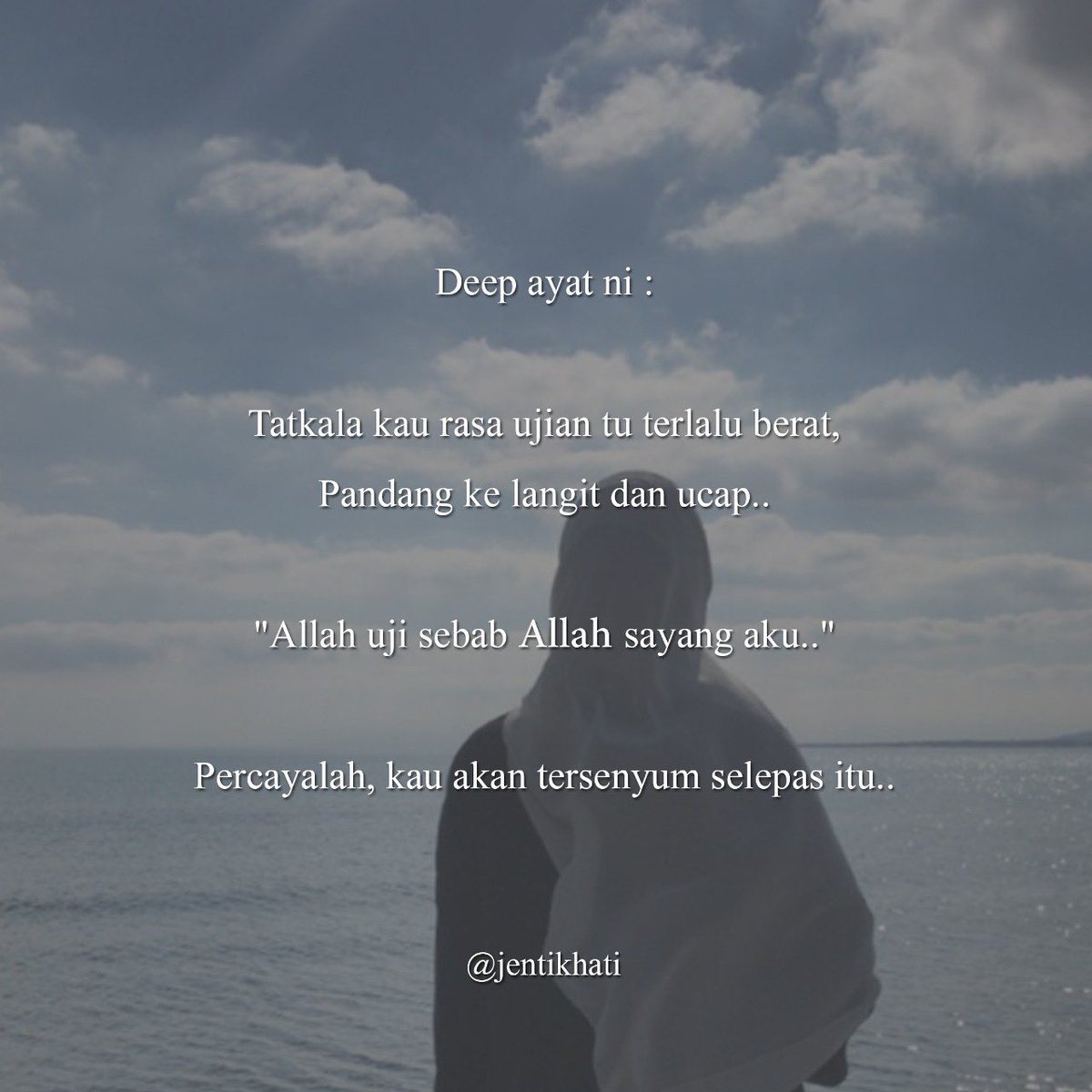 jentikhati's tweet photo. Disaat Allah memberi ujian. Diamlah seribu bahasa, senyumlah tanpa kata, rasai nikmat ujian dari Allah kerana ujian itu tanda Allah sayang kepada kita. https://t.co/ooGWQbHNvc