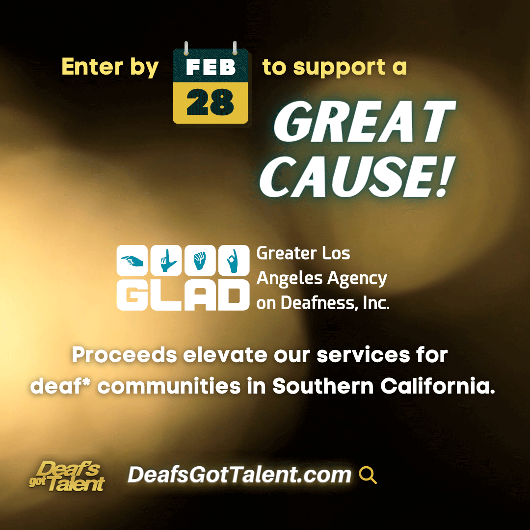 Our proceeds support services for deaf* communities in Southern California! Your donation helps make this possible.
Donate at DeafsGotTalent.com

*By "deaf", we always refer to all deaf people, including those who are deafblind, deaf disabled, hard of hearing, late-deafened.