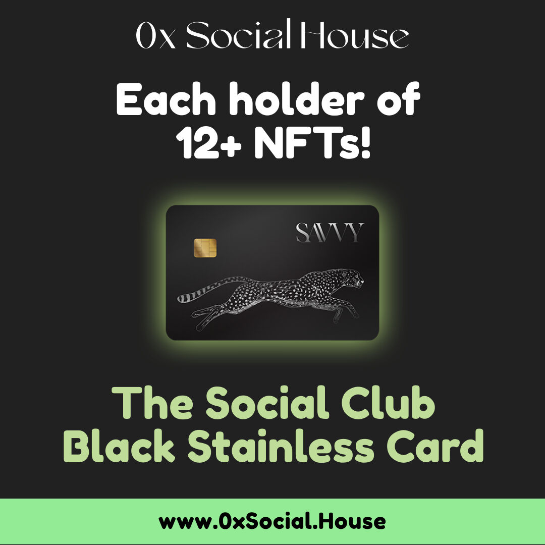 Be part of the exclusive 0x Social House and get our #EliteAccess 💎 with your Social Club Black Stainless Card.

Gain access to our 4% Reflection Pool, with a guaranteed value of $2,500. 

Visit now and join the club!

🔗 0xsocial.house

#0xSocialHouse #NFTProjects