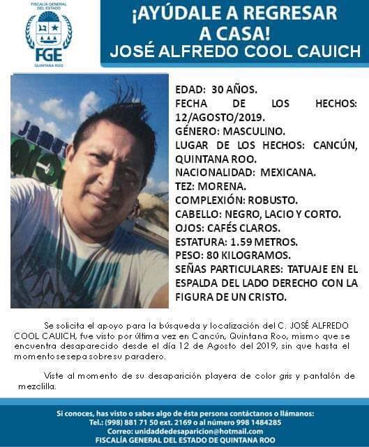 #Tebuscamos JOSE ALFREDO COOL CAUICH #Cancun #QRoo tatuaje/espalda/de Cristo 12/08/19 <a href="/AlamedaNL/">LaAlamedaNL</a> <a href="/_LaAlameda/">@_LaAlameda</a> <a href="/jaccrosari/">Cezii! Dzul</a> <a href="/LaAlamedaAlerta/">LaAlamedaAlerta</a> <a href="/LaAlamedaJal/">LaAlamedaJalisco</a> <a href="/GenaroHita/">Genaro Hita</a> <a href="/MaruPina1/">Maru Piña</a> <a href="/Jorgito702Jorge/">🤖 JORGITO CTA. OFICIAL 👷‍♂️🏗️</a> <a href="/laurys3/">Soy Làu #TodosSÓMOSMéxico</a> <a href="/LaAlamedaEdoMex/">La Alameda EdoMex</a> <a href="/LaAlamedaMor/">LaAlamedaMorelos</a> <a href="/LaAlamedaVer/">LaAlamedaVeracruz</a>  <a href="/TeQueremosVivo1/">Te Queremos Vivo</a> <a href="/QuintanaRoo_/">Verdad Memoria y Justicia</a>
