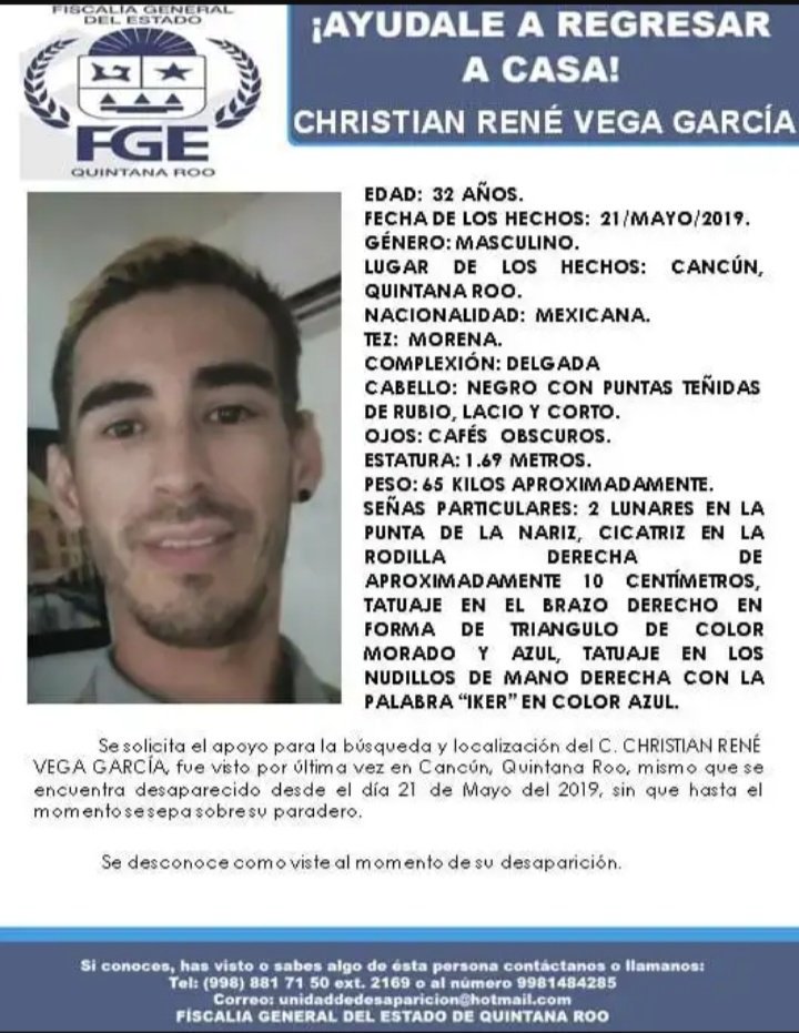 #Tebuscamos CHRISTIAN RENÉ VEGA GARCÍA 32años ausente 21/05/2019  #QuintanaRoo #Cancun <a href="/FGEQuintanaRoo/">Fiscalía General del Estado de Quintana Roo</a> vía <a href="/ALERTCODIGOROJO/">🇲🇽 🇲🇽 ALERTA CÓDIGO ROJO 🇲🇽 🇲🇽</a> <a href="/laurys3/">Soy Làu #TodosSÓMOSMéxico</a> <a href="/LaAlamedaAlerta/">LaAlamedaAlerta</a> <a href="/_LaAlameda/">@_LaAlameda</a> <a href="/GenaroHita/">Genaro Hita</a> <a href="/MaruPina1/">Maru Piña</a> <a href="/LaAlamedaGto/">LaAlamedaGuanajuato</a> <a href="/LaAlamedaJal/">LaAlamedaJalisco</a> <a href="/Jorgito702Jorge/">🤖 JORGITO CTA. OFICIAL 👷‍♂️🏗️</a> <a href="/josevasquez153/">Pepe</a> <a href="/TeQueremosVivo1/">Te Queremos Vivo</a> @Quintanaroo_