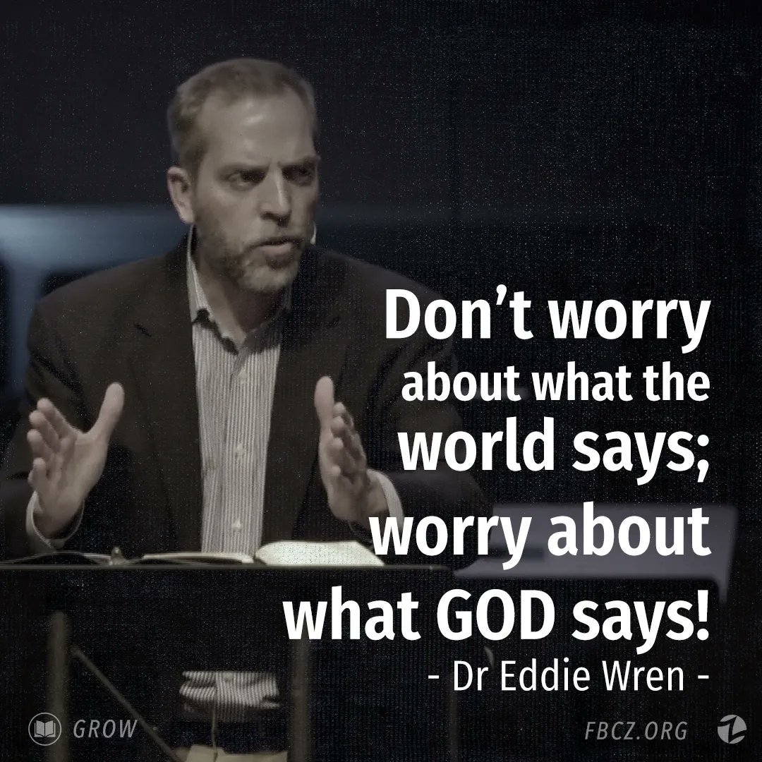 fbczachary's tweet photo. Don't worry about what the world says; worry about what God says! - Dr Eddie Wren #GrowFBCZ https://t.co/Y0nkmTBEVA