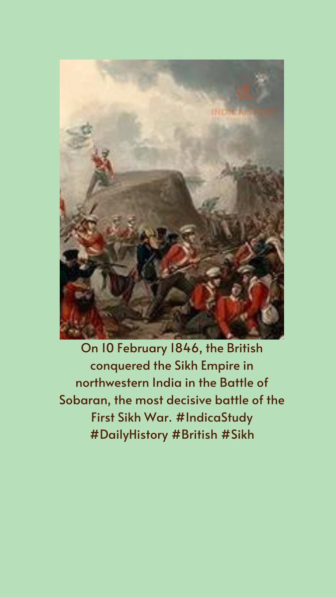 On 10 February 1846, the British conquered the Sikh Empire in northwestern India in the Battle of Sobaran, the most decisive battle of the First Sikh War. #IndicaStudy #DailyHistory #British #Sikh