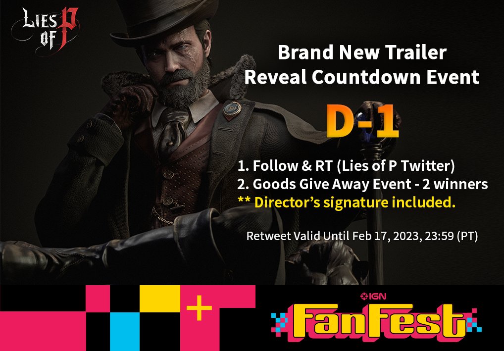 🌟New Trailer Reveal Countdown Event D-1🌟 #IGNFanFest #LiesofP Vaild until Feb 17 2023, 23:59 (PT) - Physical Goods Giveaway event 2 winners🎁 ● How to Enter 1. Follow @Liesofp 2. RT this tweet ** RT every day to increase chance Event Details: bitly.ws/A47z