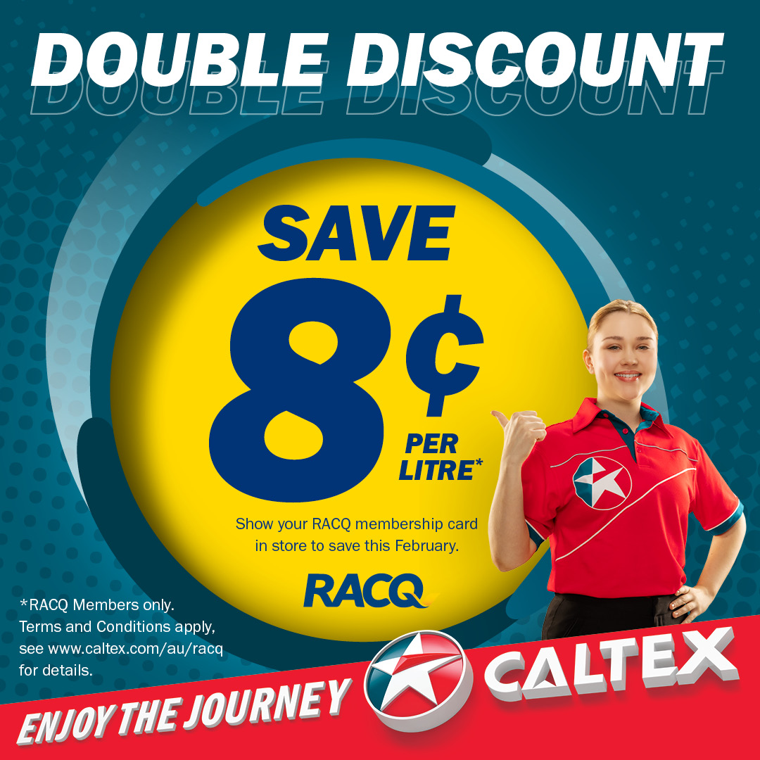 RACQ members save double when they fuel up with Caltex this February.