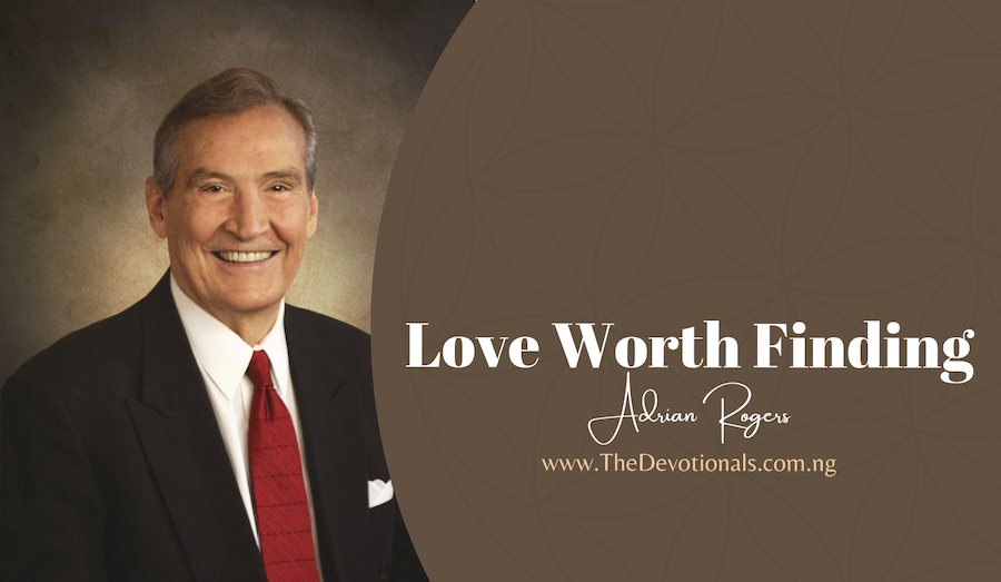 ADRIAN ROGERS LOVE WORTH FINDING DEVOTIONAL FRIDAY 10TH FEBRUARY 2023 – DO YOU SAY WHAT YOU REALLY MEAN? dlvr.it/SjC6gM