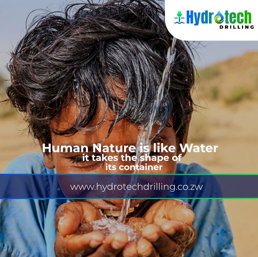 Hydrotech23's tweet image. Human nature is like water, it takes the shape of its container #HYDROTECH DRILLING.