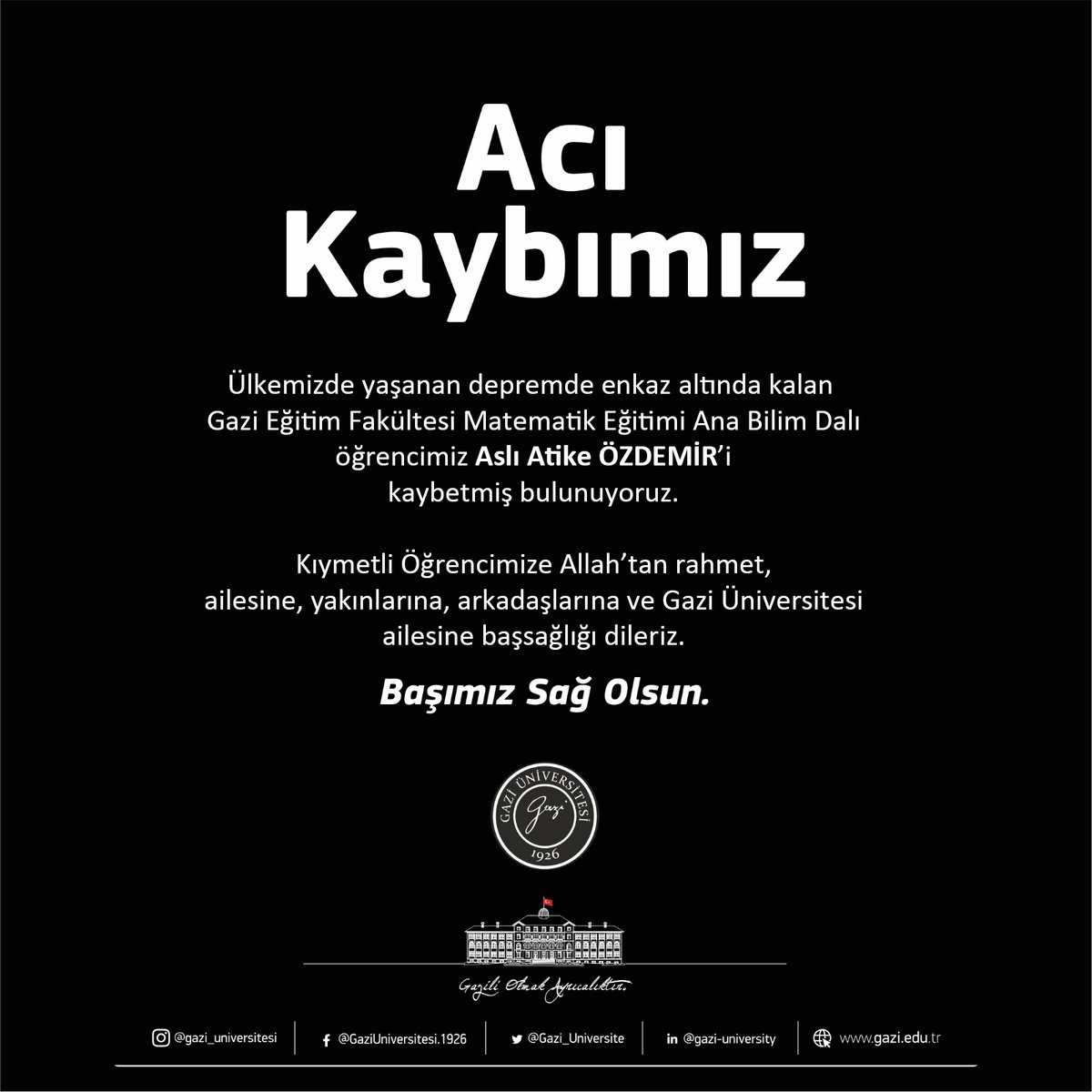 🔵 Depremde hayatını kaybeden öğrencimiz Aslı Atike ÖZDEMİR'e Allah'tan rahmet diliyoruz.

#GaziÜniversitesi