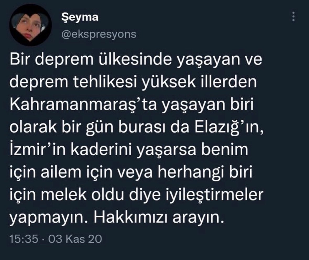 Meslektaşımız Şeyma, 2020 İzmir depreminde attığı tweet…hakkını sonuna kadar arayacağız mekanın cennet olsun. #deprem #Kahramanmaras