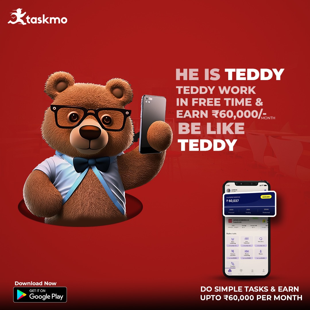 Now even Teddy knows,
Download the Taskmo App and do simple tasks to earn upto 60,000\- per month. 

What are you waiting for?

#gigwork #partimetimejob #gigeconomy #moneyearningapp #jobs #lookingforjob #jobsearching #jobforfreshers