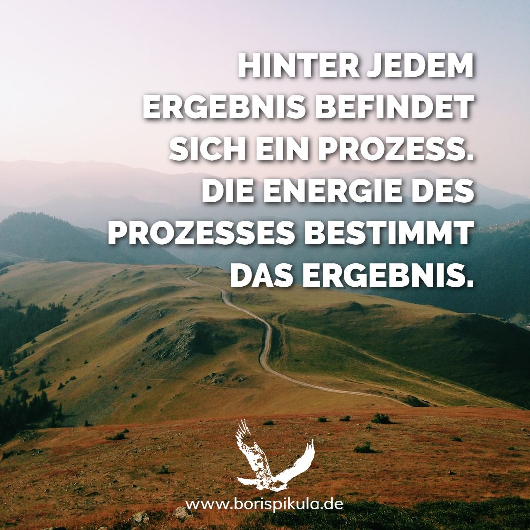 borispikula's tweet image. Hinter jedem Ergebnis befindet sich ein Prozess. Die Energie des Prozesses bestimmt das Ergebnis.