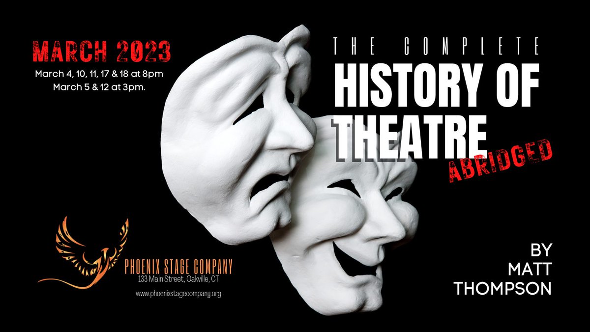 The Complete History of Theater (abridged)by Matt Thompson
March 4, 10, 11, 17 &amp; 18 at 8pm
March 5 &amp; 12 at 3pm
Phoenix Stage Co. 
133 Main Street,
Oakville, CT  06779
(860) 
#CTCallboard

connecticutcallboard.com/the-complete-h…