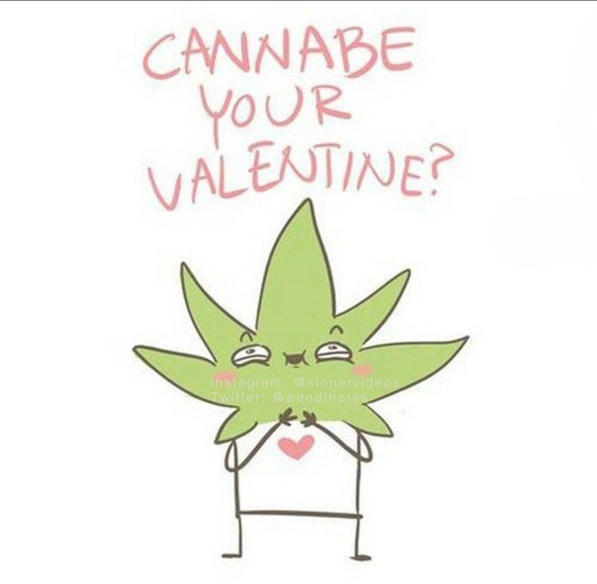 Cannabe your valentine? 

#cannabiscommunity #cannabisculture #cannabisindustry