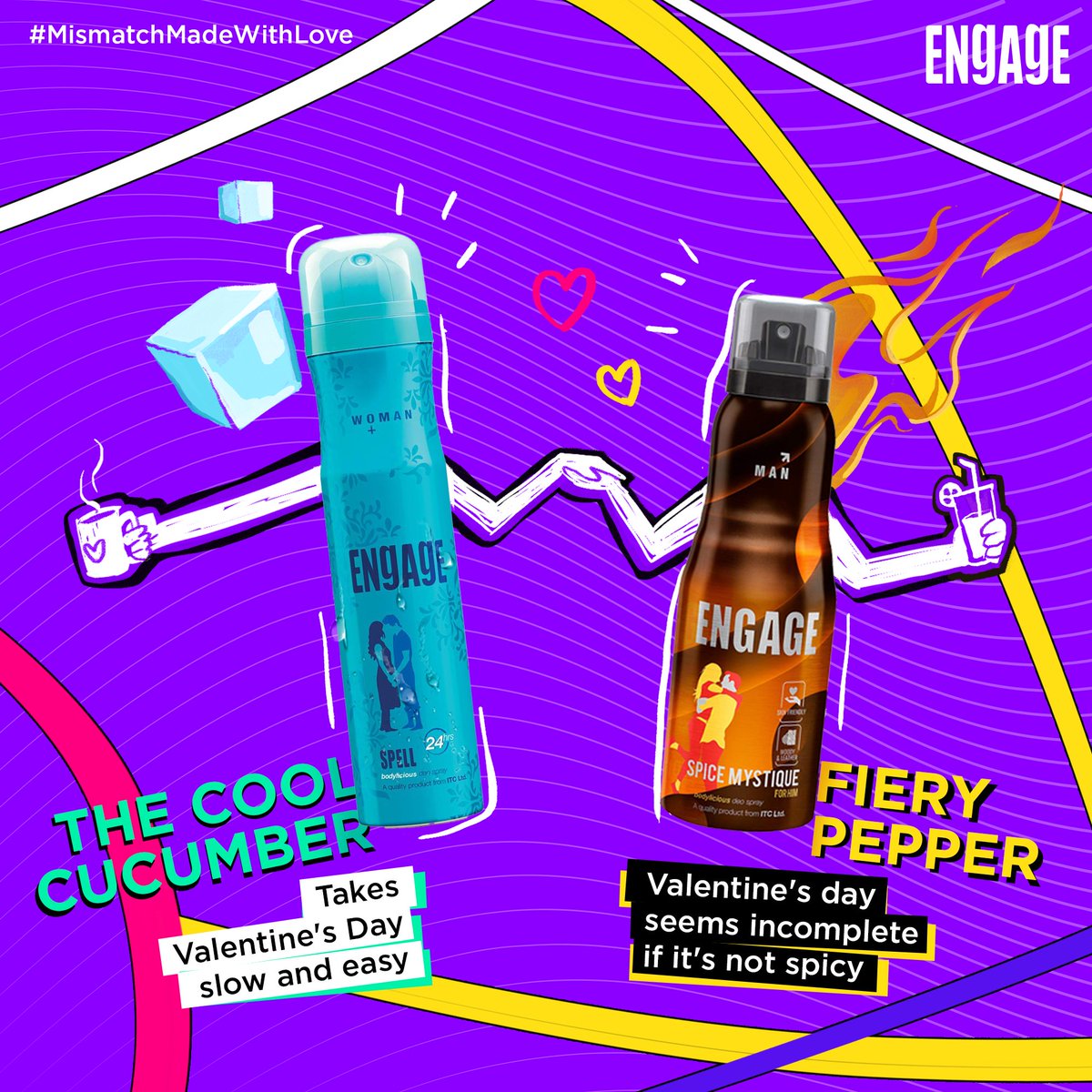 What describes your relationship with your valentine the best? 

Comment a cool partnership name and get a chance to be featured!
#MismatchMadeWithLove 

#EngagebyITC #EngageFragrances #DeoSprays #ValentinesDay #Love #CoupleGoals #Romance #LoveIsInTheAir #CoupleLove #MyValentine