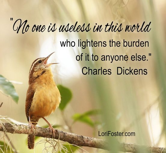 LoriLFoster's tweet photo. Good morning, each &amp; every one of you. 🤎 A friendly reminder: "No one is useless in this world who lightens the burden of it to anyone else." Charles Dickens. 
We should all do our part to make the world a nicer, gentler place. https://t.co/uO7Wvy4Kkf
