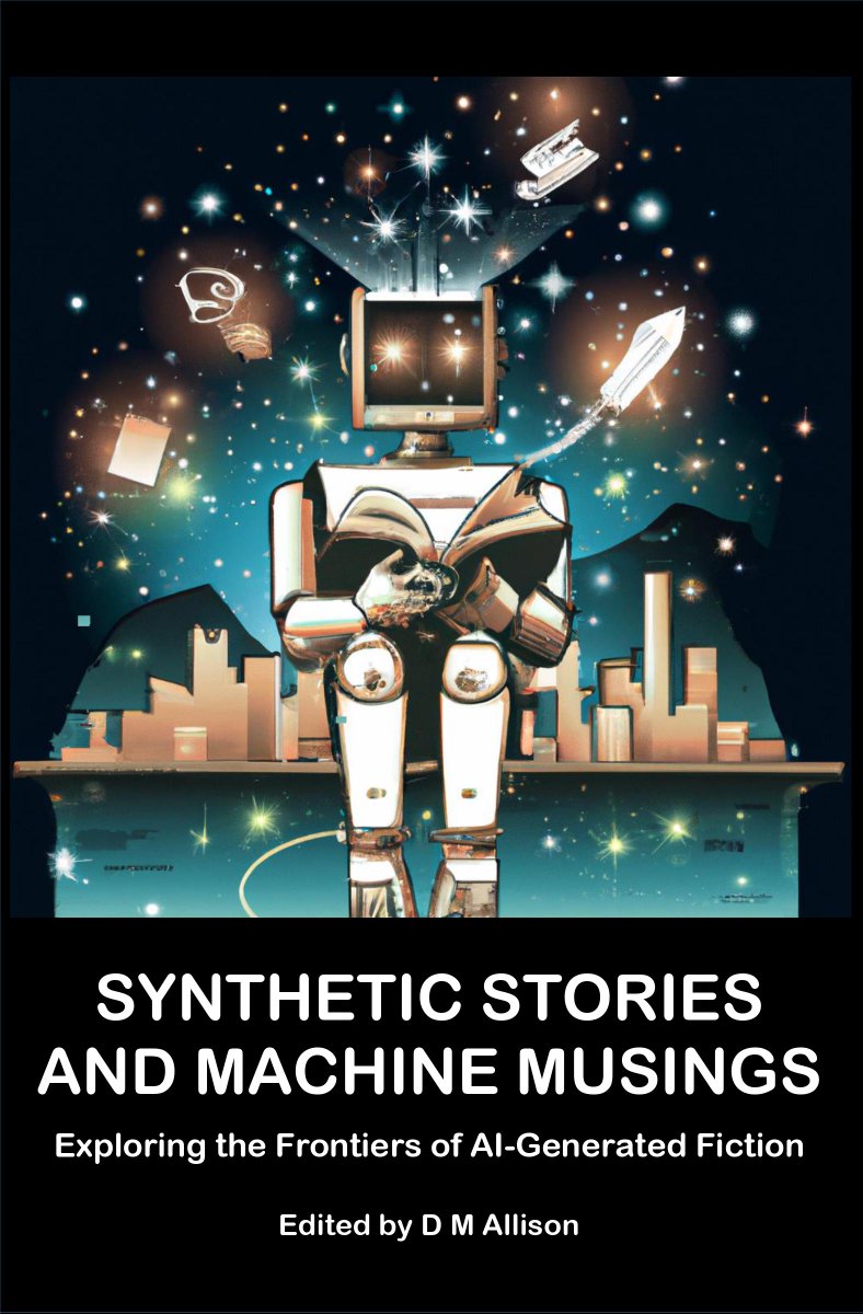OUT THIS WEEK: ‘Synthetic Stories and Machine Musings: Exploring the Frontiers of AI-Generated Fiction’. amazon.com/dp/B0BV8MK5PL. For anyone interested in AI’s potential in creative fiction or the ethical implications of its rising voice. #ChatGPT #GPT #GPT3 #AI #writers #authors