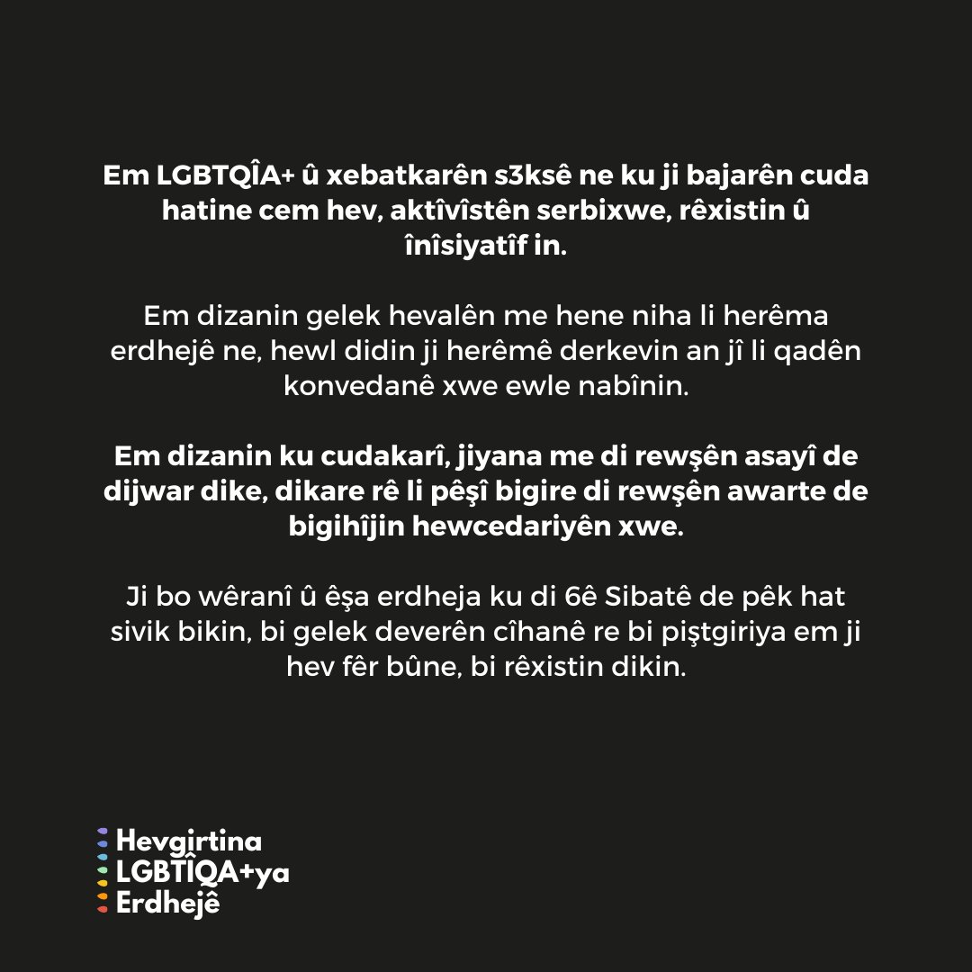 Ger hûn LGBTQÎA+, nêzîkî wan an karkerê s3eksê bin û erdhej bandor li we kiribe, hûn dikarin hewcedariyên xwe û agahiyên têkiliyê li forma ku me lê zêde kiriye nîşan bidin, piştgiriyê bixwazin an jî tenê me agahdar bikin ka rewşa we çawa ye.

bit.ly/lgbtideprem