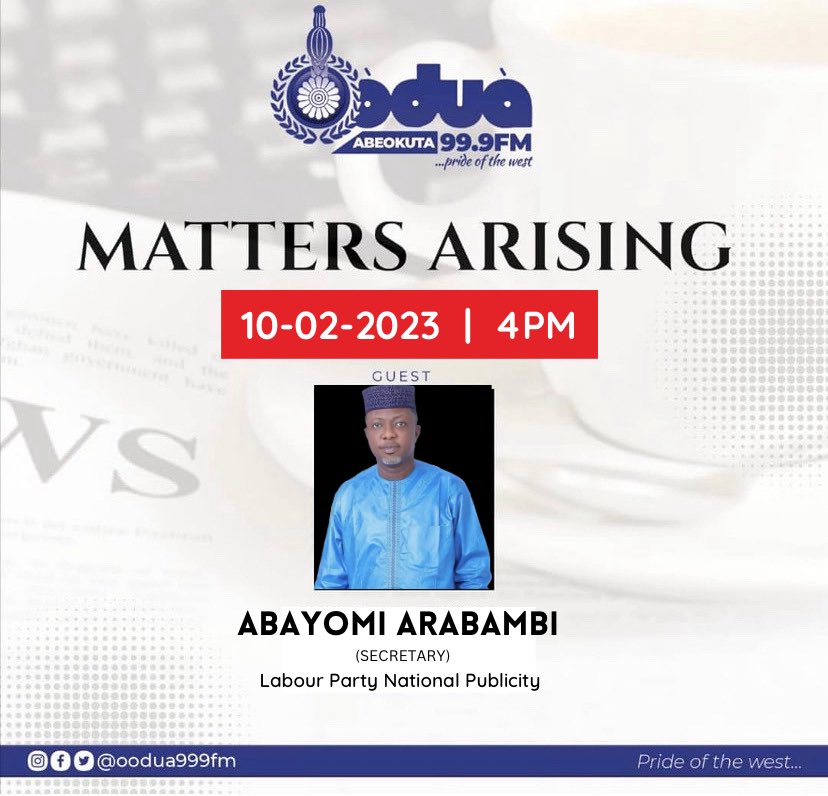 Join us today on Matters Arising with Special Guest ABAYOMI ARABAMBI
(Labour Party National Publicity Secretary).
Time: 4pm

#oodua999fm #oodua999fmabeokuta #prideofthewest #mattersarising
