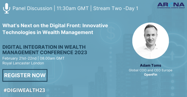 openfintech's tweet photo. On Feb 21, @openfintech Global COO &amp; CEO Europe Adam Toms will take the stage at the Digital Integration in Wealth Management 2023 conference alongside @HSBC and @sjpwealth to discuss Innovative Technologies in Wealth Management. #DigiWealth #DigiWealth23 #wealthmanagement https://t.co/Kr4OCVgMqj