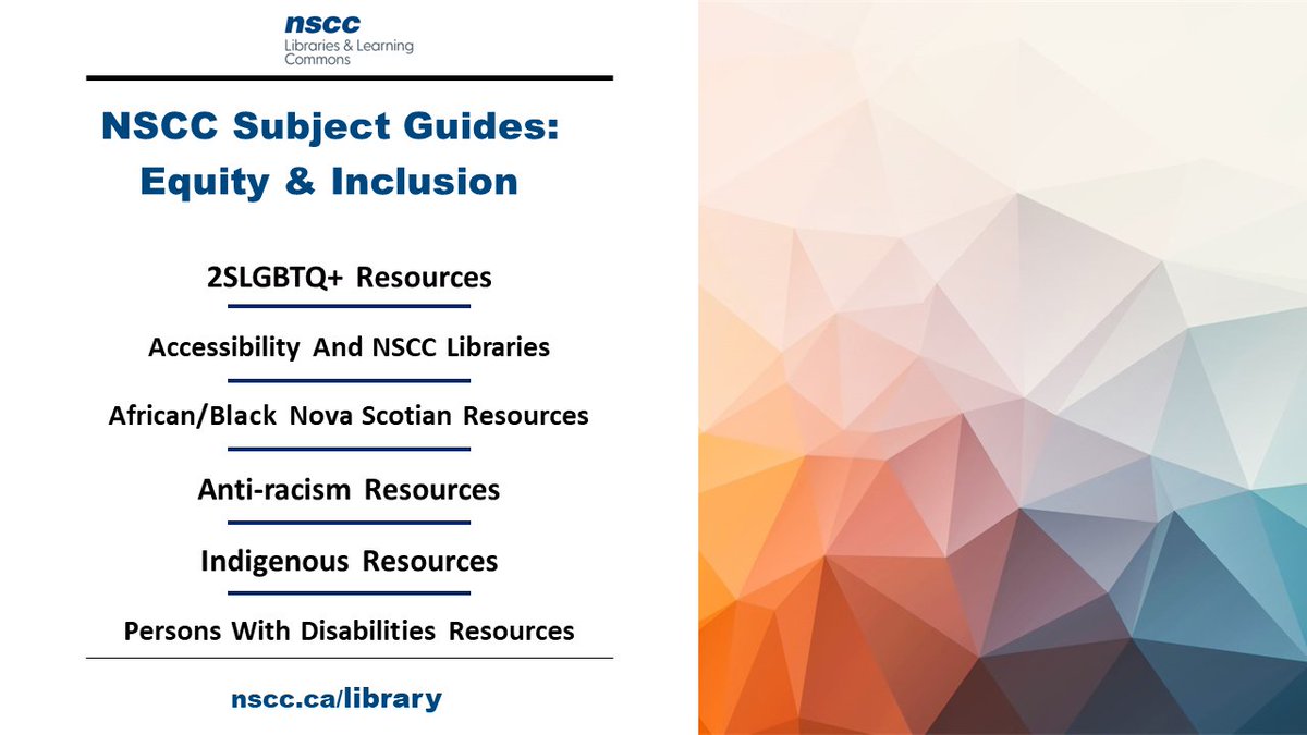 If you are looking for specialized resources, start with our Equity and Inclusion subject guides. They include recommended databases, videos, e-books, websites and more!  Visit subjectguides.nscc.ca/equity