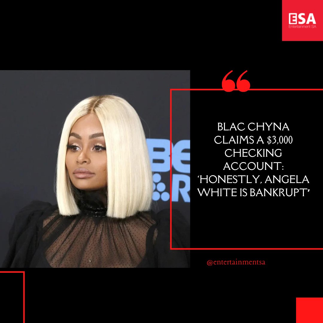 ESA on Twitter "Blac Chyna claims her money are low, as in 3,000 in