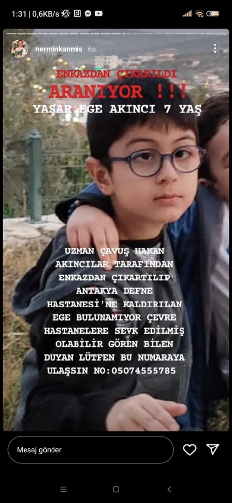 Merhaba antakya’daki erdoğan premium b bloktaki komşumun çocuğu enkazdan çıkarılmış ama farklı bir ile sevk edilmiş çocuğu bulamıyoruz. Özellikle hastane Çalışanı tanıyan birine denk gelir belki. Teyitli iletişim numarası ektedir.