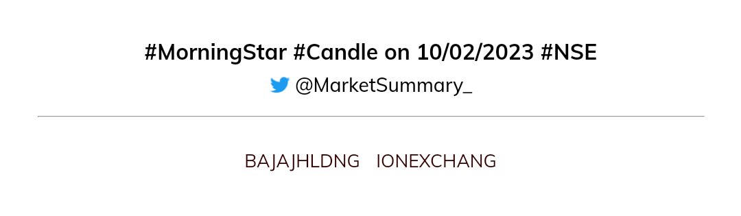 MarketSummary_'s tweet photo. #MorningStar #Candle on 10/02/2023 #NSE

Top 5 (by volume):
IONEXCHANG, BAJAJHLDNG

Full List: https://t.co/jRoV7dK5r2