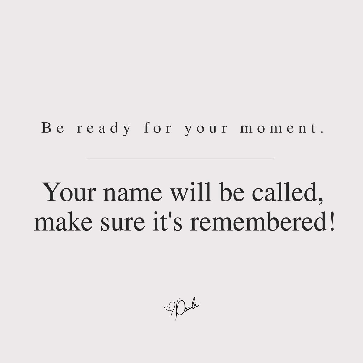 Paula_White's tweet image. Be ready for your moment. Prepare now for your then... Your name will be called, make sure it's remembered!