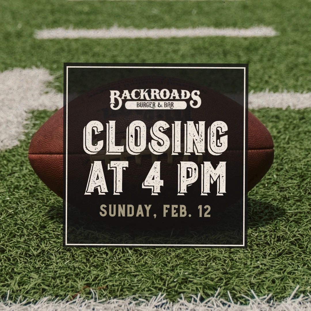 BackroadsPub's tweet photo. We'll be closing at 4 PM this Sunday, Feb. 12, so our staff can enjoy the big game. Our kitchen will be closing at 3 PM. We hope you all have a wonderful weekend cheering on your favorites! https://t.co/FFkADyTZih